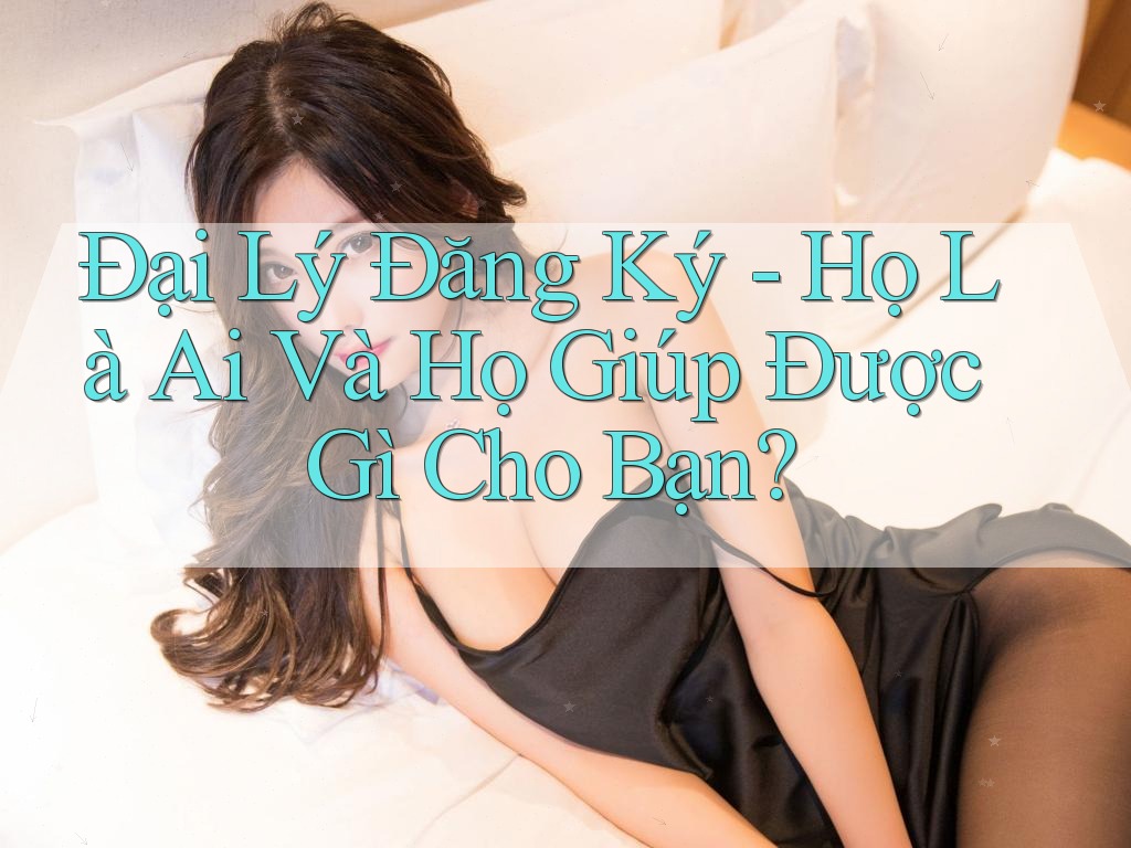 Đại Lý Đăng Ký - Họ Là Ai Và Họ Giúp Được Gì Cho Bạn? Đại Lý Đăng Ký - Họ Là Ai Và Họ Giúp Được Gì Cho Bạn?