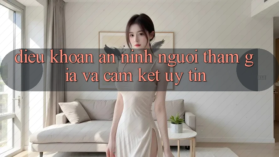 Điều khoản An ninh Người tham gia Và Cam Kết Uy tín Điều khoản An ninh Người tham gia Và Cam Kết Uy tín