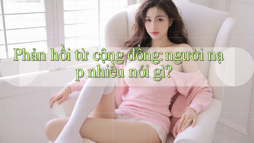 Phản hồi từ cộng đồng: người nạp nhiều nói gì? Phản hồi từ cộng đồng: người nạp nhiều nói gì?