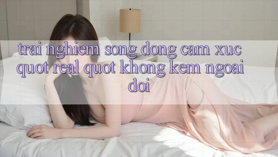Trải Nghiệm Sống Động, Cảm Xúc " Real" Không Kém Ngoài Đời Trải Nghiệm Sống Động, Cảm Xúc " Real" Không Kém Ngoài Đời
