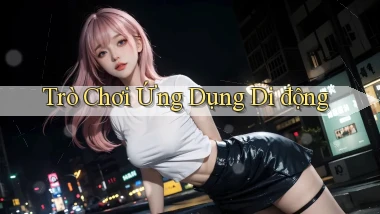 Trò chơi Ứng dụng di động
