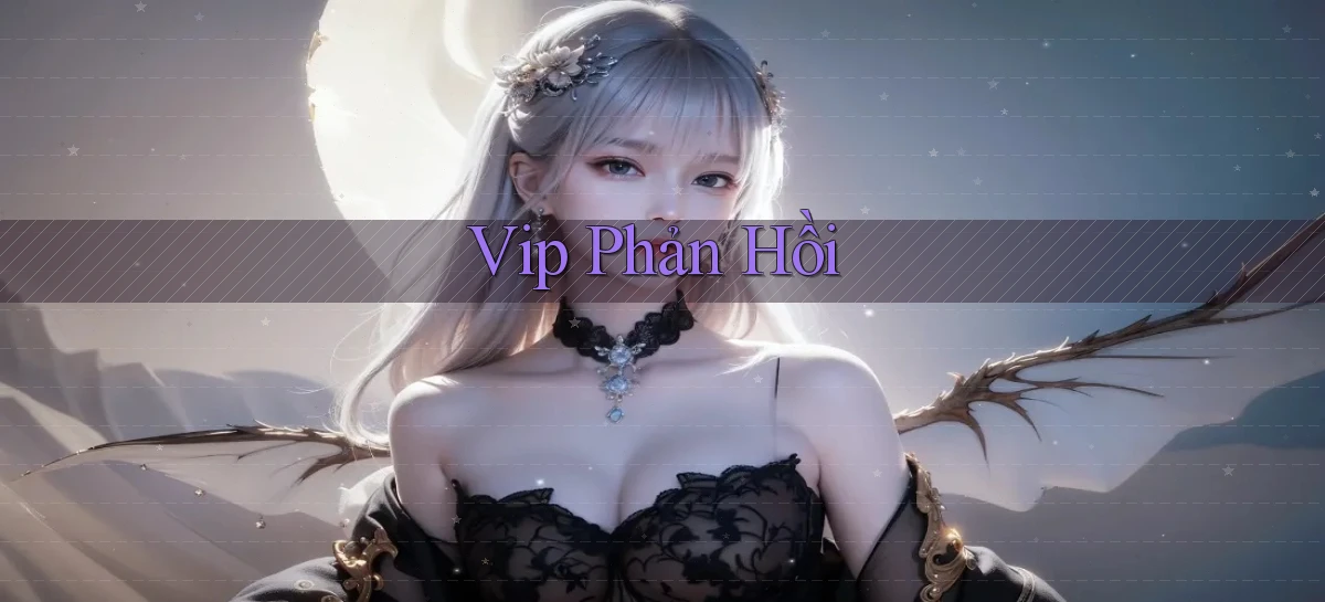 vip Phản hồi
